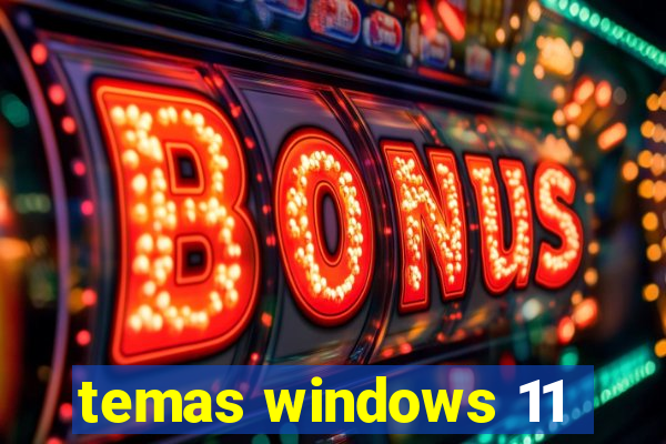 temas windows 11